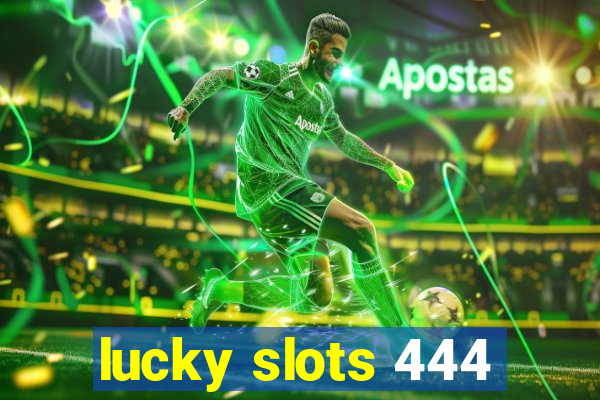 lucky slots 444